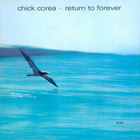奇克．柯瑞亞：回歸永恆 Chick Corea: Return To Forever (CD) 【ECM】