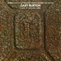 蓋瑞．波頓 Gary Burton: Seven Songs For Quartet And Chamber Orchestra (CD) 【ECM】