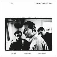 Jimmy Giuffre / Paul Bley / Steve Swallow: Jimmy Giuffre 3, 1961 (2CD) 【ECM】