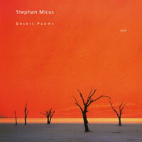 史蒂芬．米格 Stephan Micus: Desert Poems (CD) 【ECM】