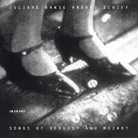德布西與莫札特之歌｜鋼琴：席夫／女高音：茱莉安．班絲 Juliane Banse / András Schiff: Songs of Debussy and Mozart (CD) 【ECM】