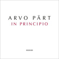 阿爾沃．帕爾特：原則 Arvo Pärt: In Principio (CD) 【ECM】
