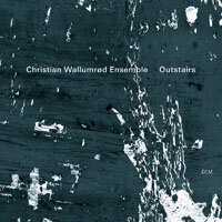 克里斯坦．維烏姆羅德：房外之音 Christian Wallumrød Ensemble: Outstairs (CD) 【ECM】