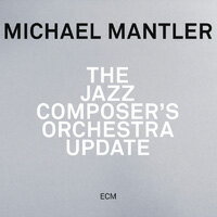 麥可爾．曼德勒：爵士作曲家大樂團2.0 Michael Mantler: The Jazz Composer's Orchestra Update (CD) 【ECM】