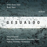 厄克-斯文．圖爾 Erkki-Sven Tüür / Brett Dean: Gesualdo (CD) 【ECM】