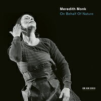 梅芮迪斯．蒙克樂團 Meredith Monk Ensemble: On Behalf Of Nature (CD) 【ECM】