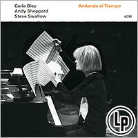 卡拉．佈雷ECM三重奏：時光流逝 Carla Bley / Andy Sheppard / Steve Swallow: Andando el Tiempo (Vinyl LP) 【ECM】