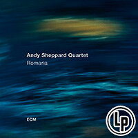安迪．謝帕德：朝聖 Andy Sheppard Quartet: Romaria (Vinyl LP)【ECM】