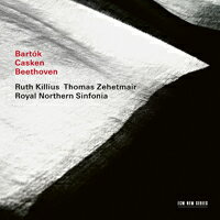 湯瑪斯．齊赫梅爾：命運 Thomas Zehetmair / Ruth Killius / Royal Northern Sinfonia: Bartók, Casken, Beethoven (CD) 【ECM】