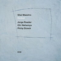 夏伊．馬斯特洛四重奏：人類 Shai Maestro, Jorge Roeder, Ofri Nehemya, Philip Dizack: Human (CD) 【ECM】