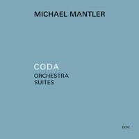 麥可爾．曼德勒：尾聲－管弦樂組曲 Michael Mantler: Coda - Orchestra Suites (CD) 【ECM】