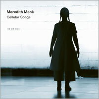 梅芮迪斯．蒙克：細胞之歌 Meredith Monk: Cellular Songs (CD) 【ECM】