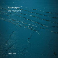 保羅．吉格：死亡藝術 Paul Giger: ars moriendi (CD) 【ECM】