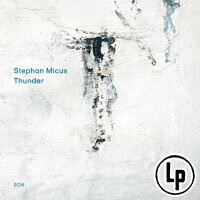 史蒂芬．米格：雷神 Stephan Micus: Thunder (Vinyl LP) 【ECM】