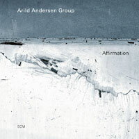阿里爾德．安德森樂團：肯定 Arild Andersen Group: Affirmation (CD) 【ECM】