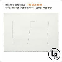 馬修．波德納夫：藍色大地 Matthieu Bordenave: The Blue Land (Vinyl LP) 【ECM】