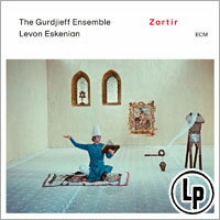 葛吉夫民族樂器合奏團／列邦．艾斯克尼安：札爾提爾 The Gurdjieff Ensemble / Levon Eskenian: Zartir (Vinyl LP) 【ECM】