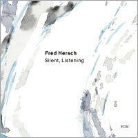 佛萊德．赫許：寂靜．聆聽 Fred Hersch: Silent, Listening (CD) 【ECM】