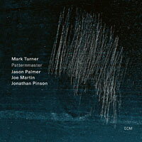 馬克．透納四重奏：模式大師 Mark Turner Quartet: Patternmaster (CD) 【ECM】