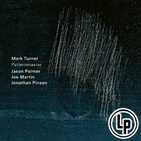 馬克．透納四重奏：模式大師 Mark Turner Quartet: Patternmaster (Vinyl LP) 【ECM】