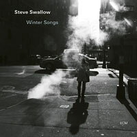 史帝夫．史瓦洛：冬日樂章 Steve Swallow: Winter Songs (CD) 【ECM】