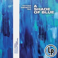山本剛三重奏：藍調之影 Tsuyoshi Yamamoto Trio: A Shade Of Blue (2Vinyl LP) 【Evosound】