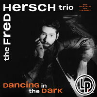 弗萊德．赫許鋼琴三重奏：無盡夜舞 The Fred Hersch Trio: Dancing In The Dark (Vinyl LP)【Chesky】