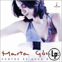 瑪爾塔．高梅茲：河流之詩 Marta Gómez: Cantos de Agua Dulce (Vinyl LP) 【Chesky】