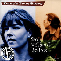 戴夫的真實故事：柏拉圖之愛 Dave’s True Story: Sex Without Bodies (Vinyl LP)【Chesky】