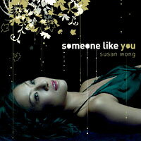 Susan Wong：像你的人 Someone Like You (CD) 【Evosound】