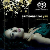 <br/><br/>  Susan Wong：像你的人 Someone Like You (SACD) 【Evosound】<br/><br/>