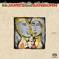 鮑布．詹姆斯與大衛．山朋：雙重視界 Bob James & David Sanborn: Double Vision (SACD) 【Evosound】
