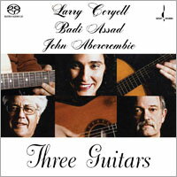 賴瑞．柯耶爾／貝姬．阿薩德／約翰．亞伯孔比：三把吉他 Larry Coryell, Badi Assad, John Abercrombie: Three Guitars (SACD) 【Chesky】