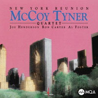 麥考伊．泰納四重奏：紐約大團圓 McCoy Tyner Quartet: New York Reunion (MQA-CD) 【Chesky】