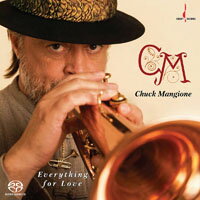 查克．曼尼奧尼：一切為愛 Chuck Mangione: Everything for Love (SACD)【Chesky】