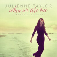 茱麗安妮．泰勒：真情相伴 Julienne Taylor: When We Are One (CD) 【Evosound】