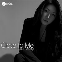 Susan Wong：靠近我 Close To Me (MQA CD) 【Evosound】