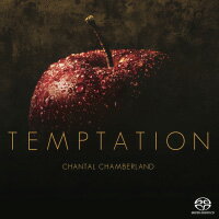 香朵：誘惑 Chantal Chamberland: Temptation (SACD) 【Evosound】