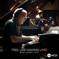 鮑布．詹姆斯三重奏：如臨現場 Bob James Trio: Feel Like Making LIVE! (MQA-CD) 【Evosound】