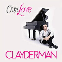 理查．克萊德門：我們的愛-世紀情歌精選 Richard Clayderman: Our Love (2CD) 【Evosound】