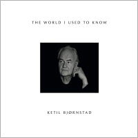 凱特爾．畢卓斯坦 Ketil Bjørnstad: The World I Used To know (CD) 【Grappa】