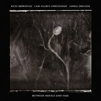 凱特爾．畢卓斯坦 Ketil Bjørnstad & Lars Saabye Christensen & Anneli Drecker: Between Hotels and Time (CD) 【Grappa】