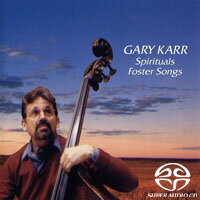蓋瑞．卡爾：佛斯特民謠＆黑人靈歌 Gary Karr: Spirituals & Foster Songs (SACD)【King Records】