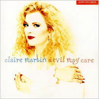 克萊瑪婷：肆無忌憚 Claire Martin: Devil May Care (CD)【LINN】