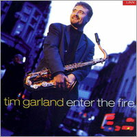提姆葛蘭：跳入火坑 Tim Garland: Enter The Fire (CD)【LINN】