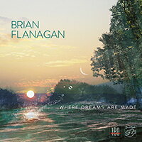 布賴恩．弗拉納根：造夢之處 Brian Flanagan: Where Dreams Are Made (Vinyl LP) 【Stockfisch】