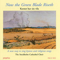 斯德哥爾摩合唱團：麥田之歌 Stockholm Cathedral Choir: Now the Green Blade Riseth (CD)【Proprius】