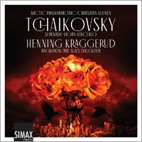 柴可夫斯基：小夜曲，小提琴協奏曲 Tchaikovsky: Serenade, Violin Concerto. Kraggerud: Ragnarok /The Sun’s Daughter (CD) 【Simax Classics】