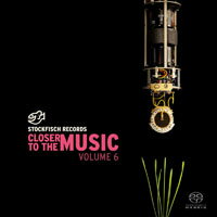 老虎魚精選第六輯 Stockfisch-Records: Closer To The Music - Vol.6 (SACD) 【Stockfisch】