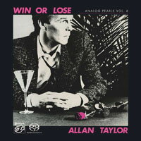 類比珠玉Vol. 6 亞倫．泰勒：孤注一擲 Analog Pearls Vol. 6 - Allan Taylor: Win Or Lose (SACD) 【Stockfisch】